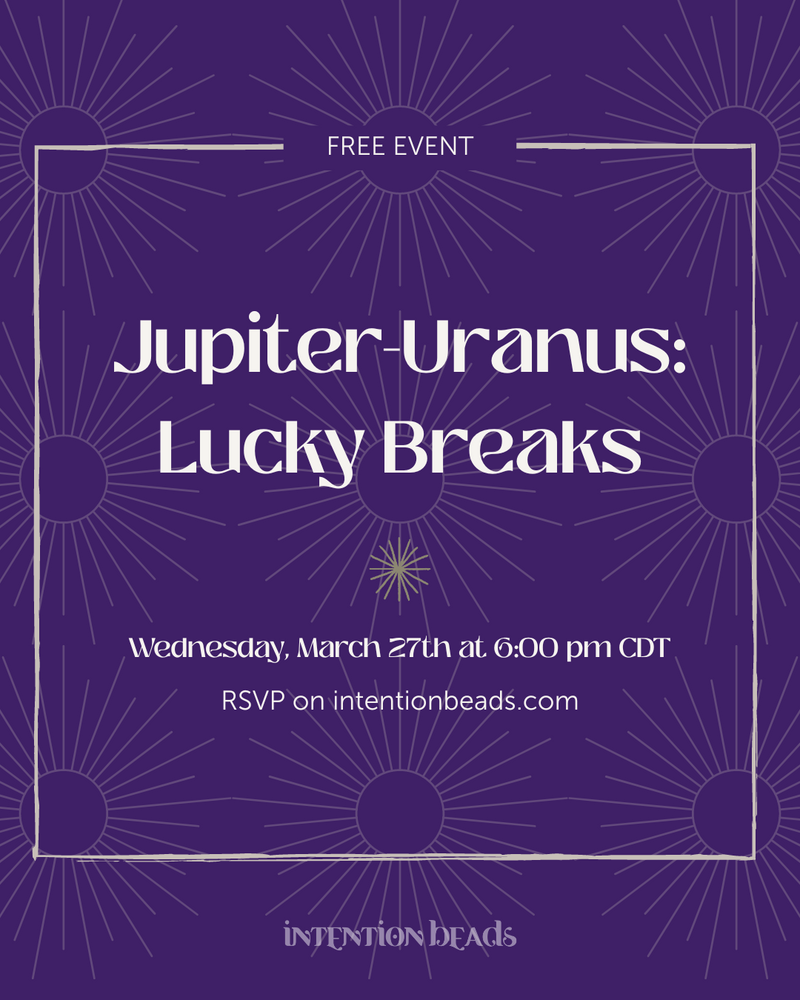 Jupiter-Uranus: Lucky Breaks -FREE EVENT-